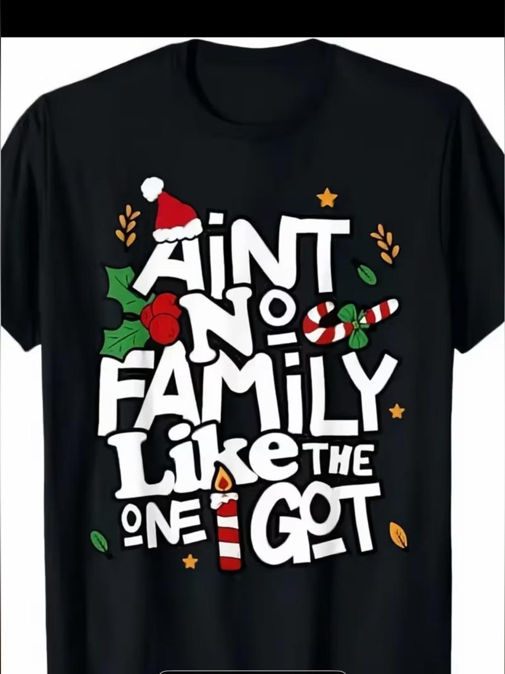 Holiday Graphic Tee - 'Ain't No Family Like The One I Got' NWOT